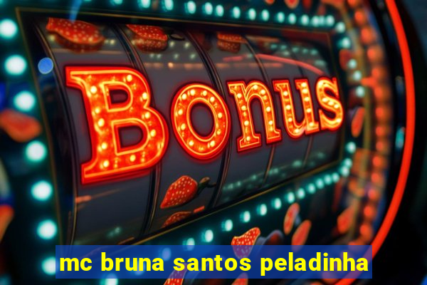 mc bruna santos peladinha